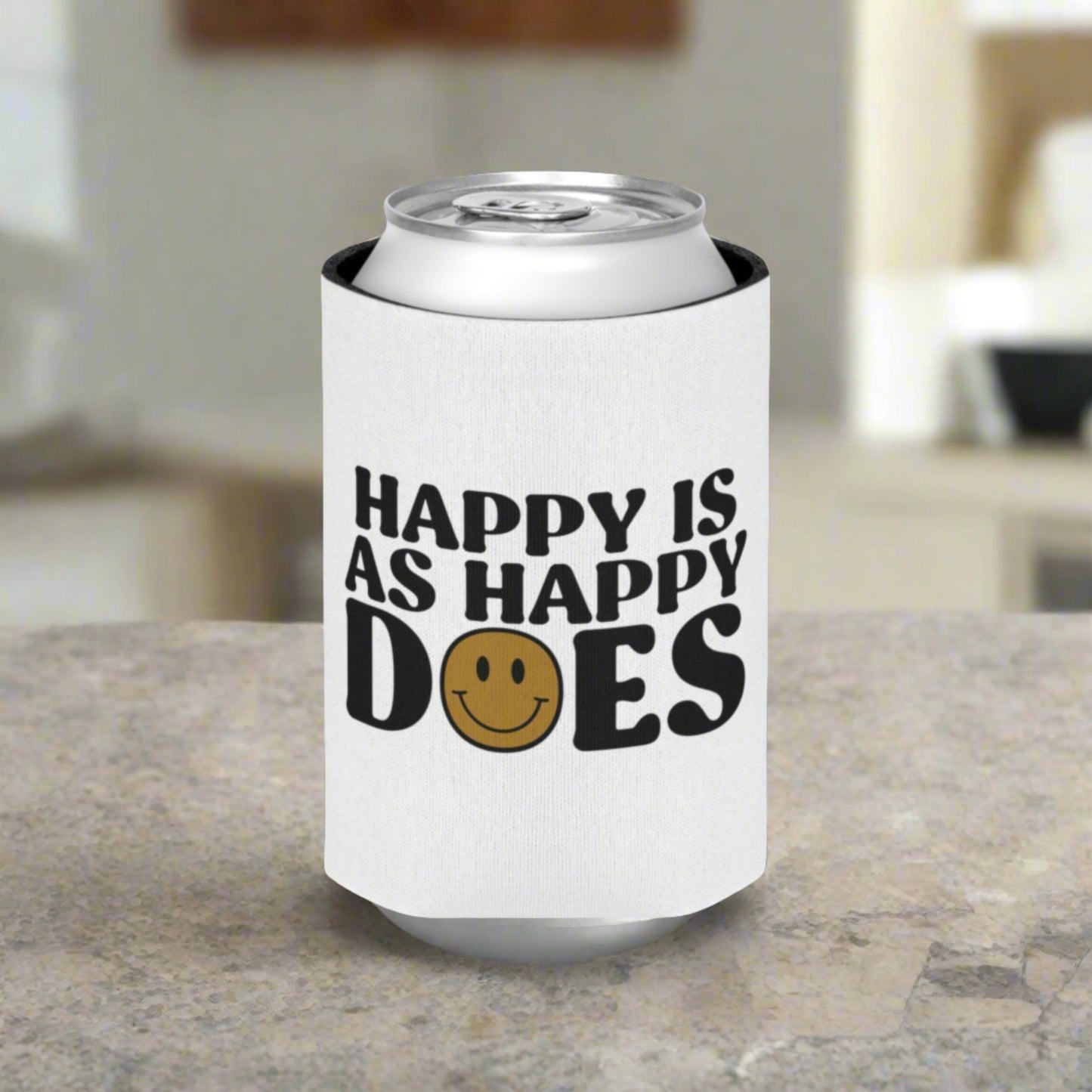 Happy Is As Happy Does Can Cooler