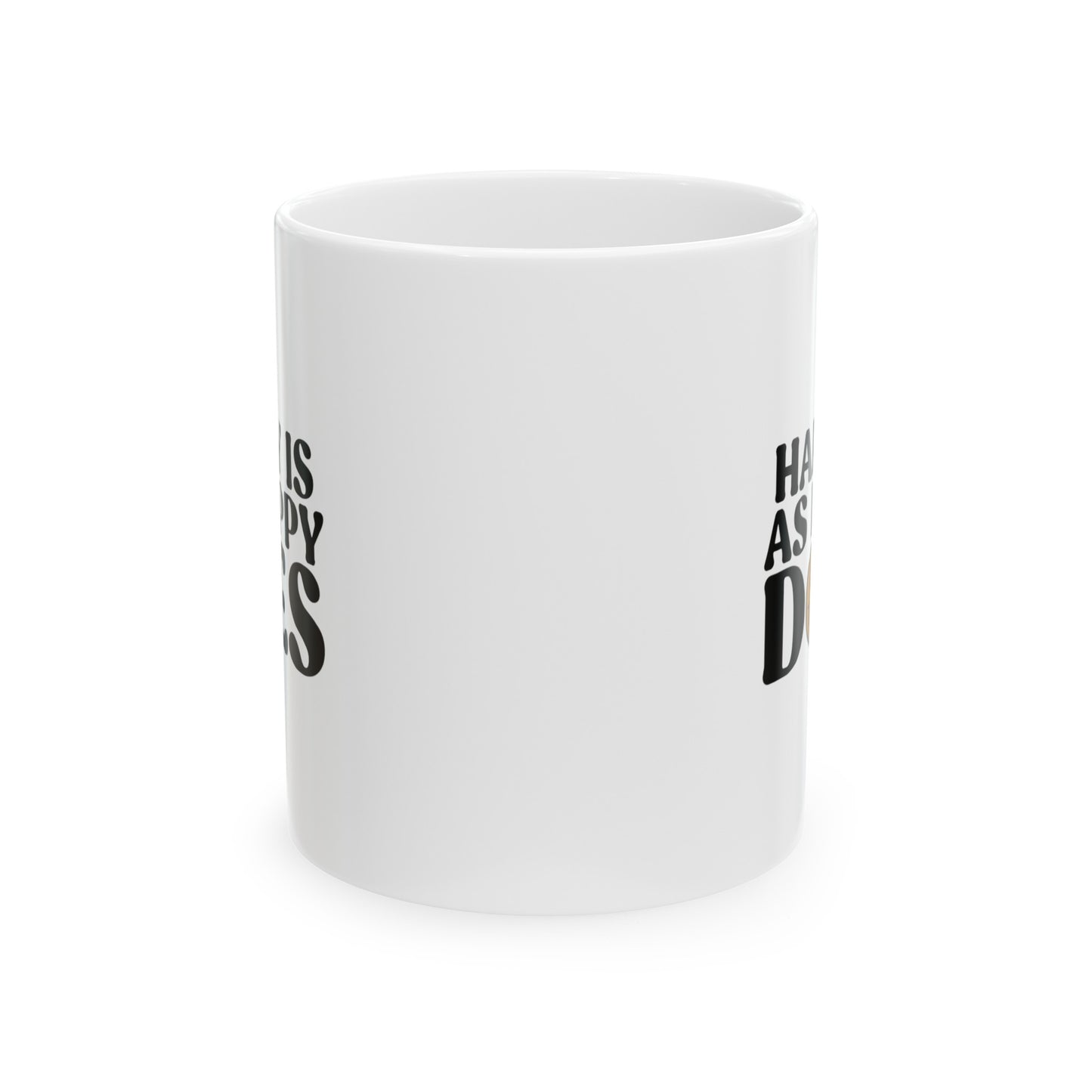 Happy Is As Happy Does Mug