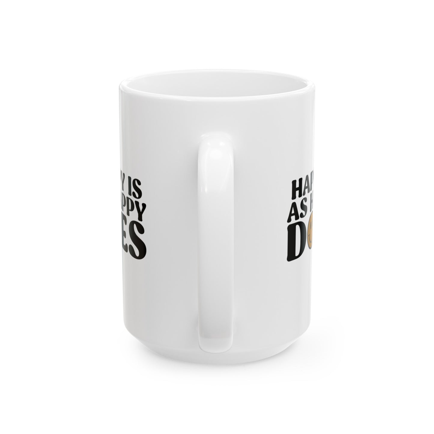 Happy Is As Happy Does Mug