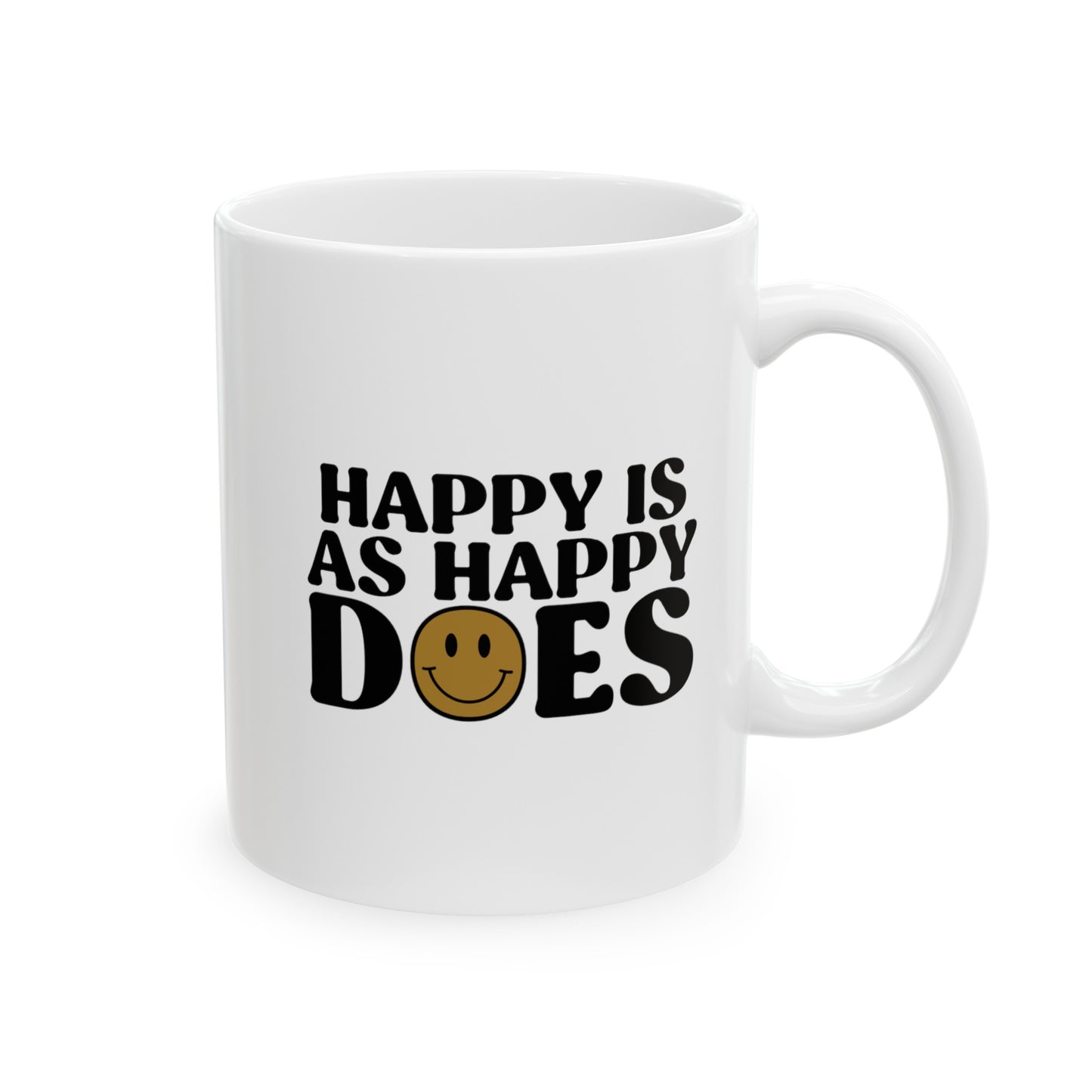 Happy Is As Happy Does Mug