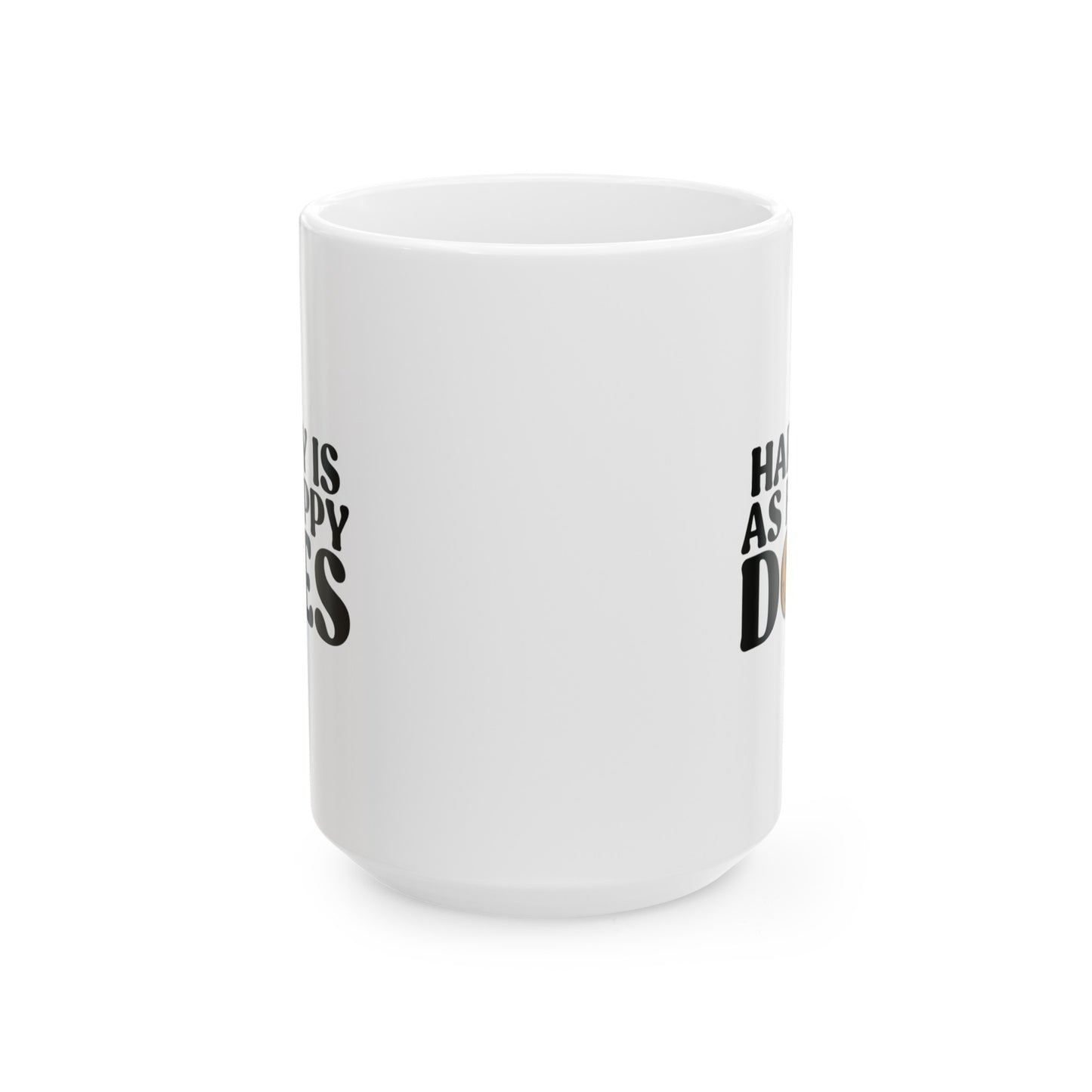 Happy Is As Happy Does Mug