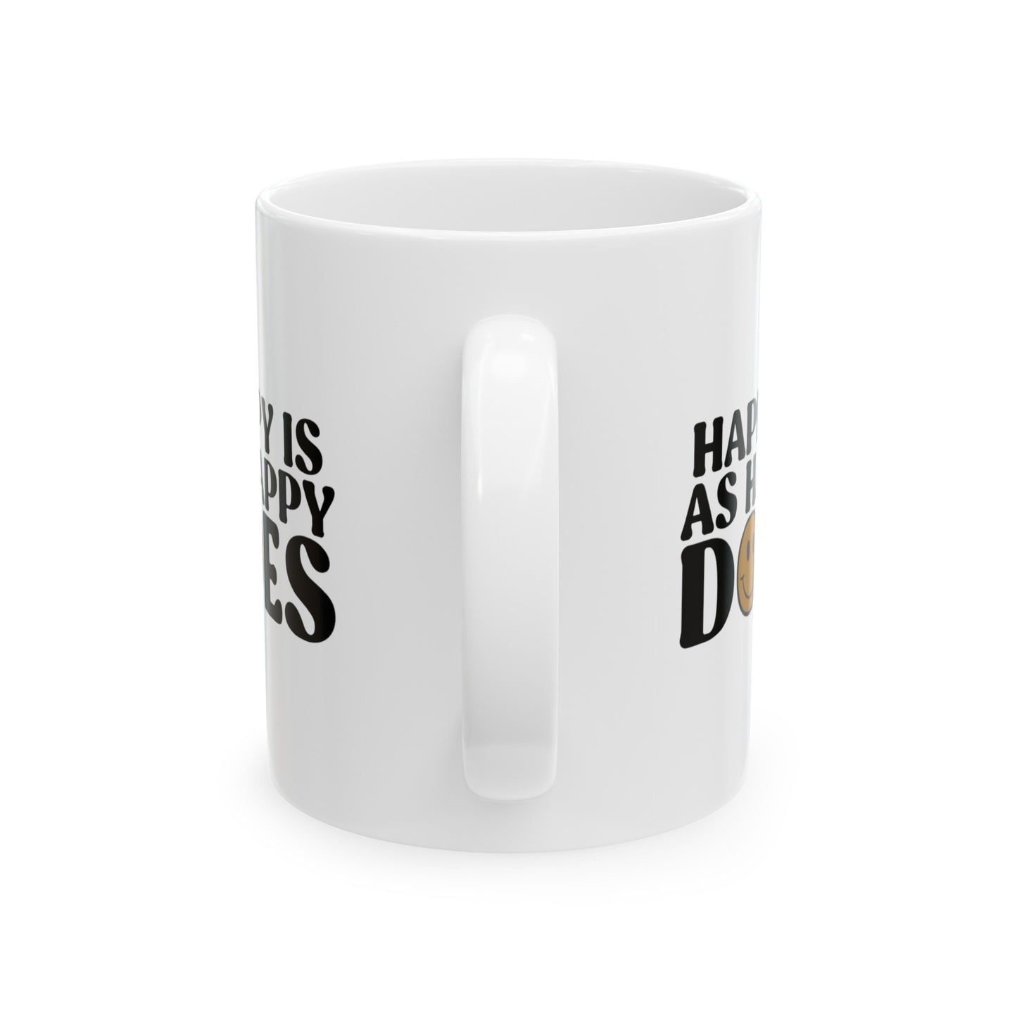 Happy Is As Happy Does Mug