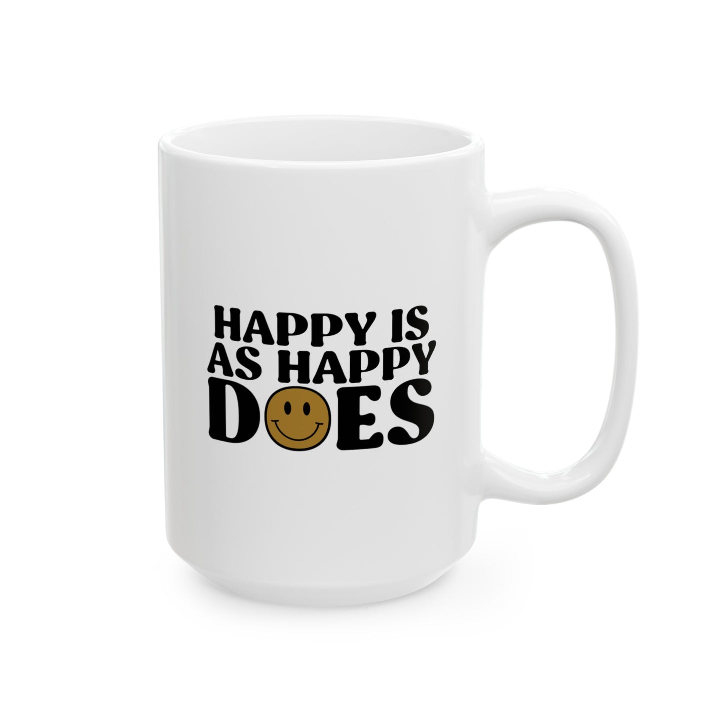 Happy Is As Happy Does Mug