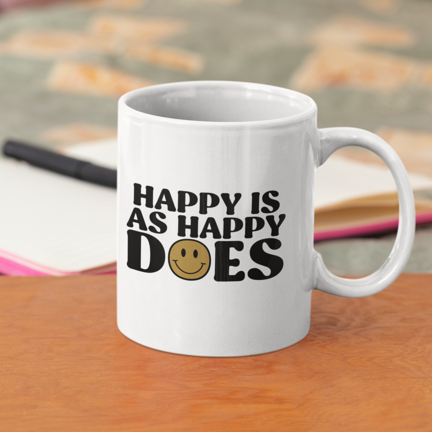 Happy Is As Happy Does Mug